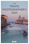 The Travel Photographer’s Way The Travel Photographer’s Way