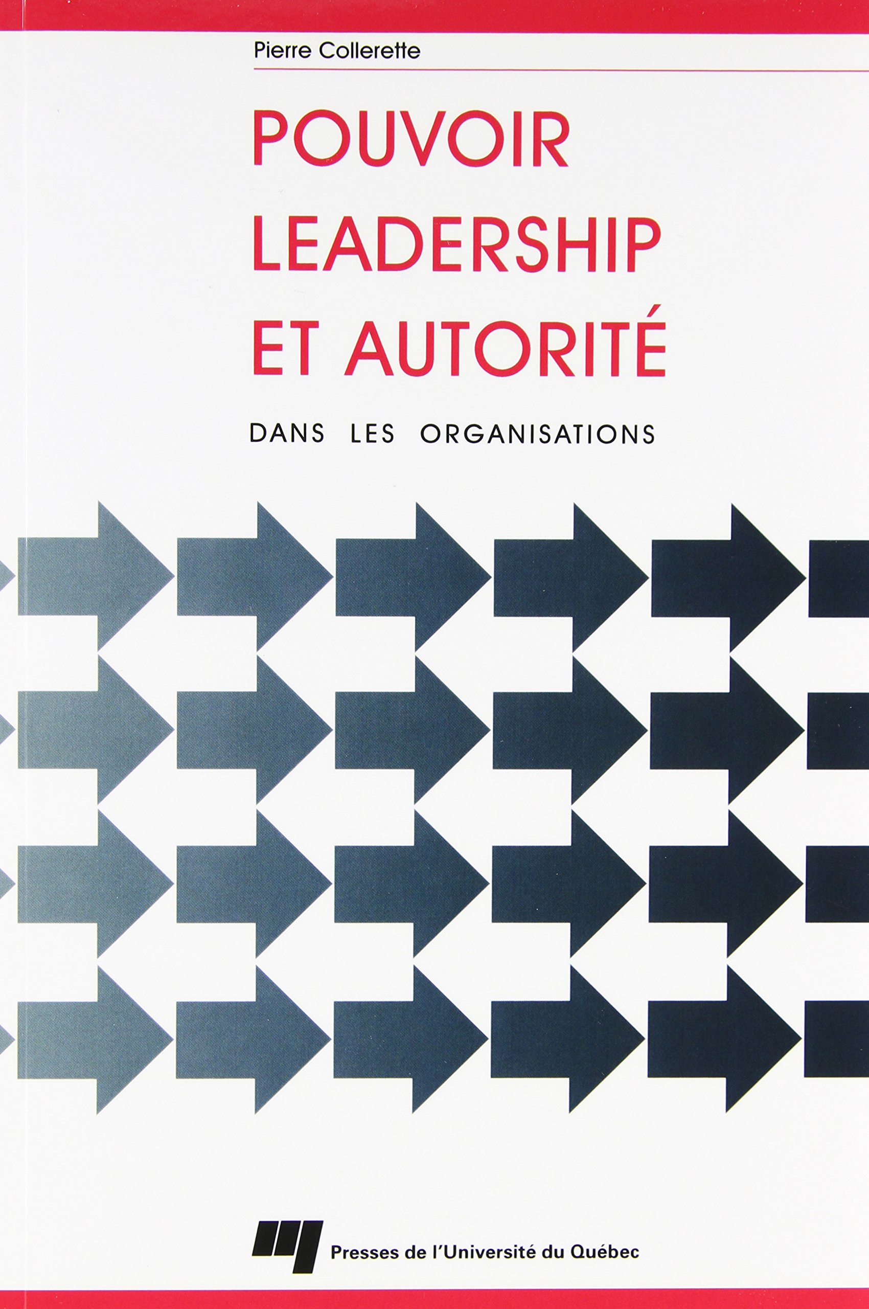 Pouvoir, leadership et autorité dans les organisations (French Edition)