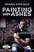 Painting With Ashes: When Your Weakness Becomes Your Superpower