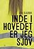 Inde i hovedet er jeg sjov