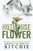 Hothouse Flower (Calloway Sisters, #2) 