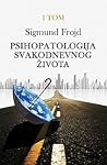 Psihopatologija svakodnevnog života, Tom I Psihopatologija svakodnevnog života, Tom I