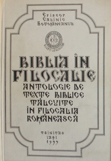 Biblia în Filocalie. Antologie de texte biblice tâlcuite în filocalia românească (vol. 1 - Vechiul Testament)