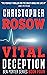 Vital Deception by Christopher Rosow Vital Deception by Christopher Rosow