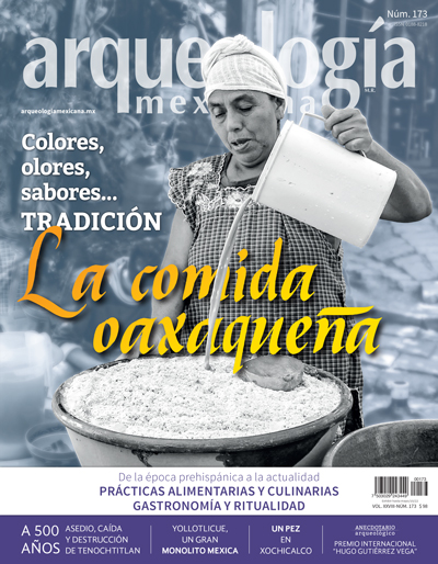 La comida oaxaqueña (Arqueología Mexicana, marzo-abril 2022, Volumen XXIX, n. 173)