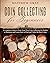Coin Collecting for Beginners: A Complete Guide to Start Your First Coin Collection for Hobby or Business and Learn how to Find and Value the Best Coins
