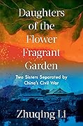 Daughters of the Flower Fragrant Garden: Two Sisters Separated by China's Civil War