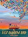 The Last Rainbow Bird by Nora Brech