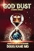 God Dust (Broken Cure, #2)