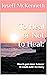 To Heal or Not to Heal: How...