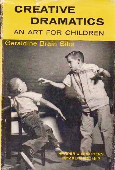 Creative Dramatics: An Art for Children (Hardcover)