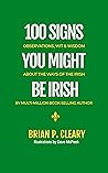 100 Signs You Might Be Irish: WIT & WISDOM ABOUT THE WAYS OF THE IRISH (Fab-U-List Books)