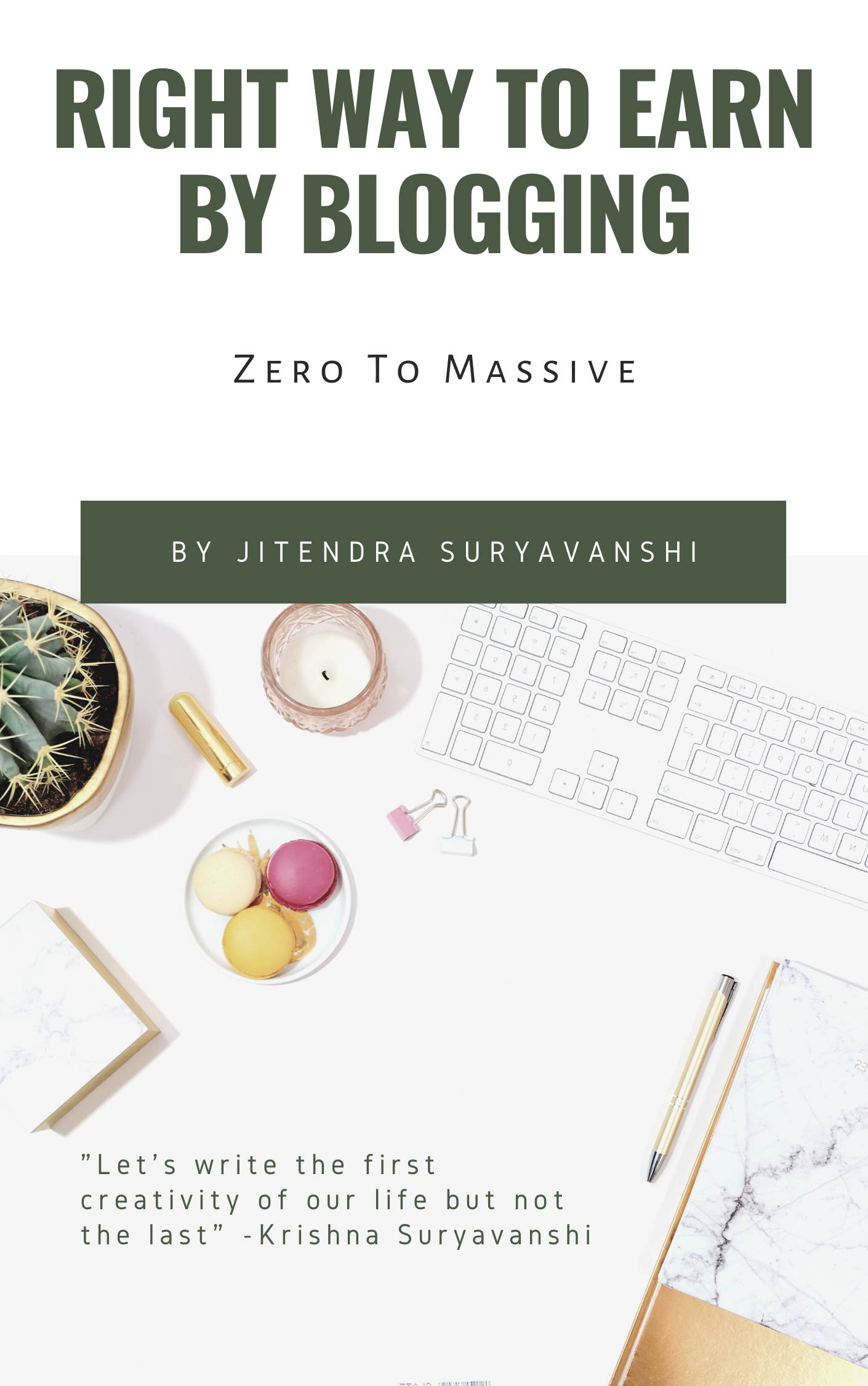 Right Way to Earn by Blogging: Zero to Massive