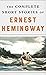 The Complete Short Stories of Ernest Hemingway
