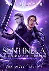 Sentinela (Crônicas de Táiran: Guardiões, #1) Book cover for Sentinela (Crônicas de Táiran: Guardiões, #1)