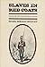 Slaves in Red Coats: The British West India Regiments, 1795 - 1815