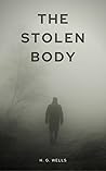 The Stolen Body by H.G. Wells