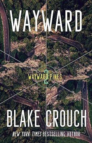 Wayward: Wayward Pines: 2 (The Wayward Pines Trilogy)