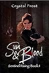 Sun & Blood: Sent...