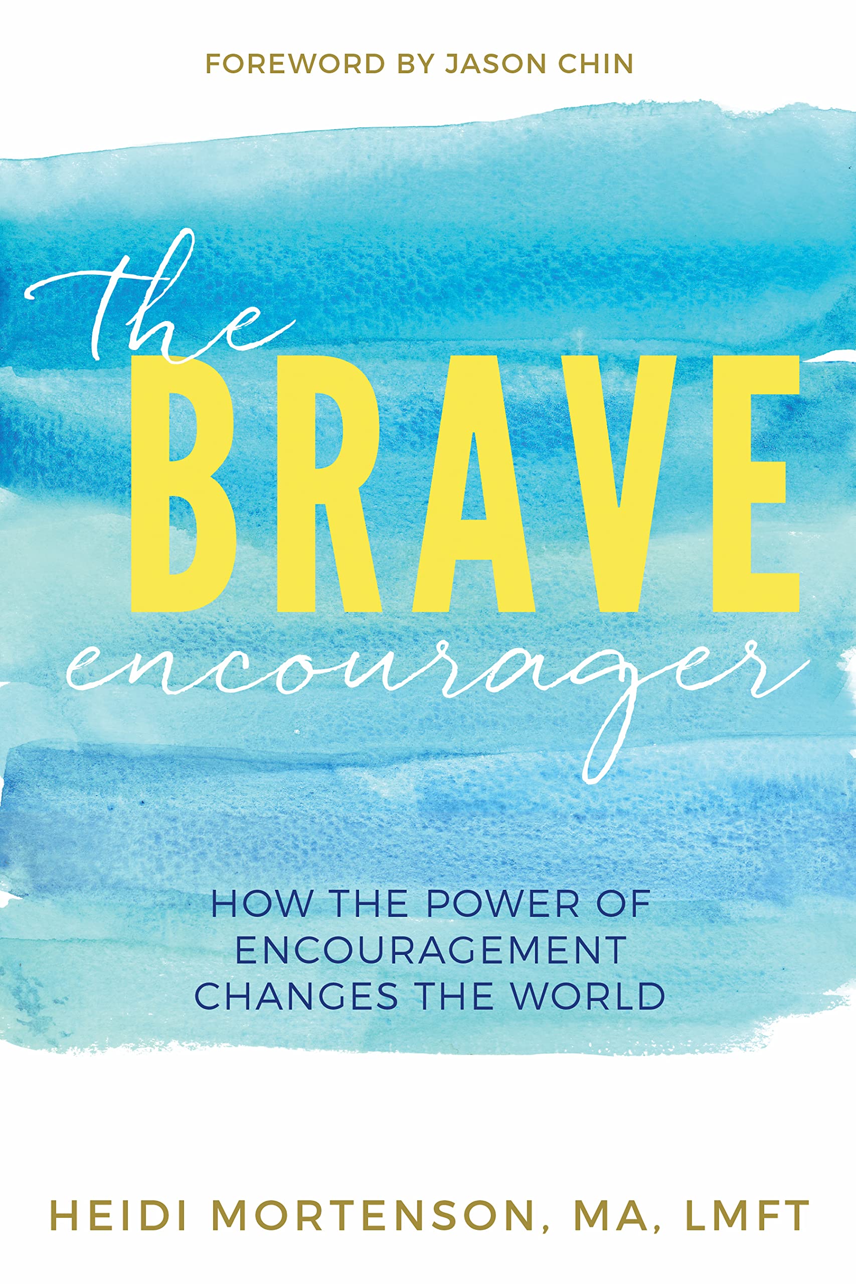 The Brave Encourager: How to Change the World with the Power of Encouragement (Kindle Edition)