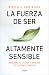 La fuerza de ser altamente sensible by Meritxell Garcia Roig