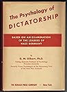 The Psychology of Dictatorship Based on an Examination of the Leaders of Nazi Germany