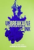 Unbreakable Ink Volume 2