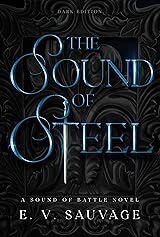 The Sound of Steel by E.V. Sauvage | Goodreads