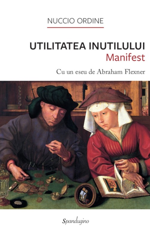 Utilitatea inutilului. Manifest. Cu un eseu de Abraham Flexner
