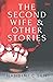 The Second Wife & Other Sto...