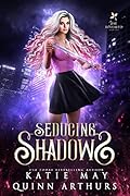 Seducing Shadows (Fae Revealed, #2) 