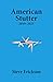 American Stutter: 2019-2021