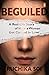 Beguiled: A Real-Life Story of How a Woman Got Conned in Love