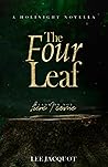The Four Leaf by Lee Jacquot