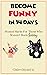 Become Funny in 14 Days: Hu...