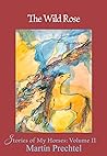 The Wild Rose: Stories of My Horses (2) The Wild Rose: Stories of My Horses (2)