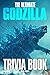 The Ultimate Godzilla Trivia Book by Mark Hayden