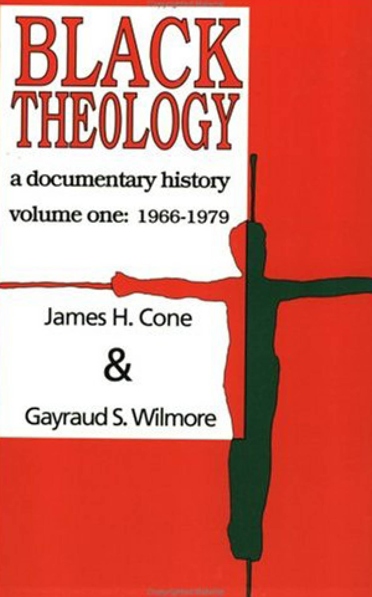 Black Theology: A Documentary History, Volume One: 1966–1979 (Paperback)