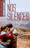 Nos Silences Complices by Julie-Anne Bastard
