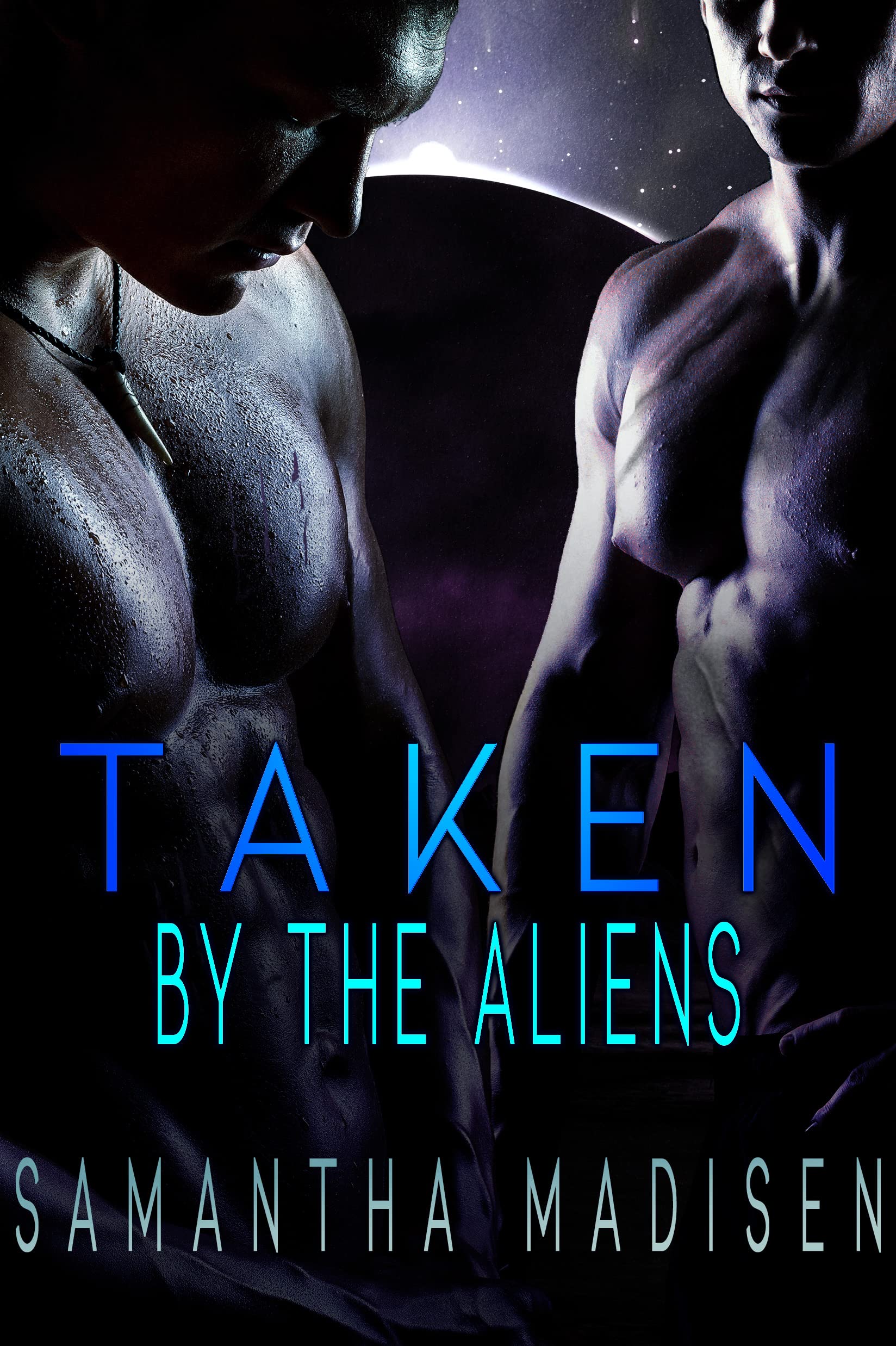 Taken by the Aliens (Kindle Edition)