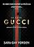 LA CASA GUCCI by Sara Gay Forden LA CASA GUCCI by Sara Gay Forden