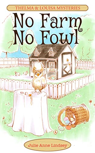 No Farm No Fowl (Thelma & Louisa Mysteries, #1)
