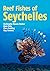 Reef Fishes of Seychelles by Chris Mason-Parker