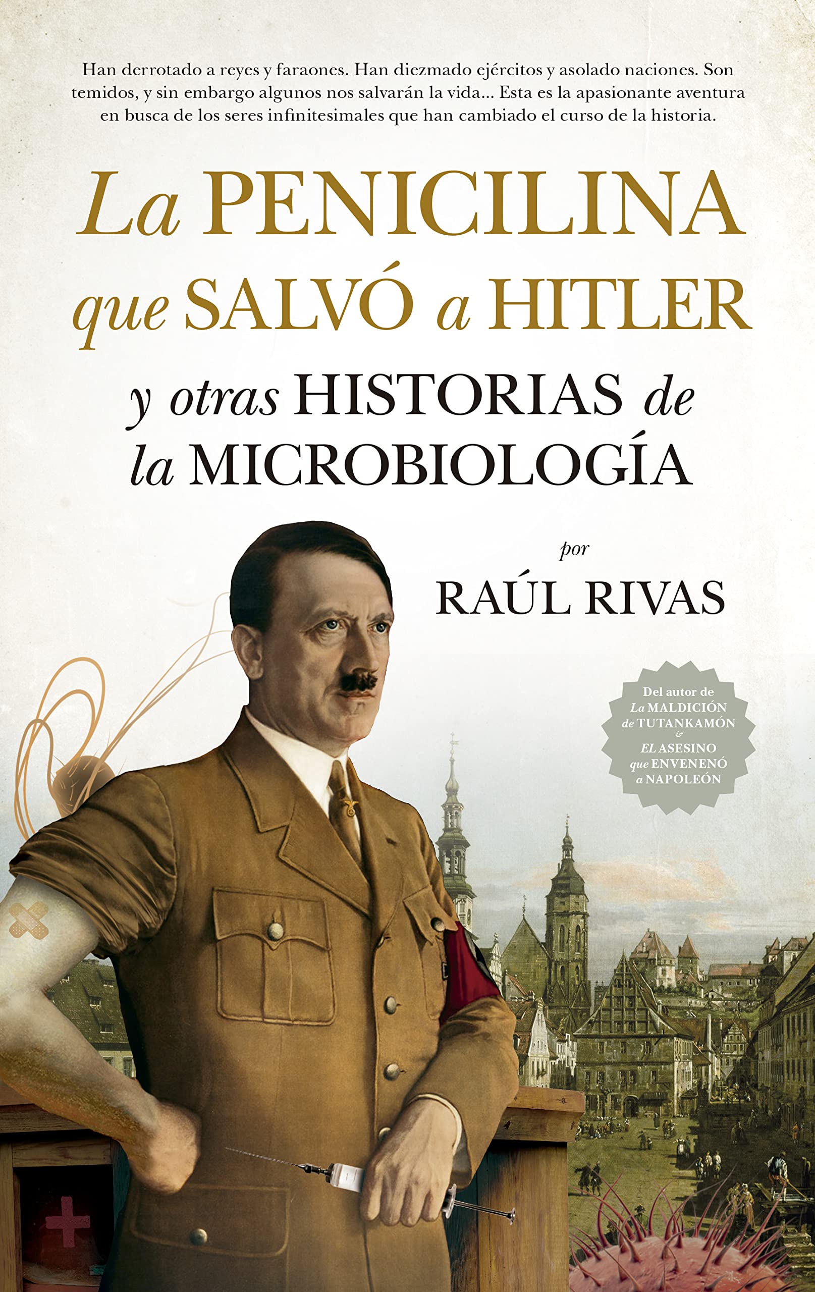 La penicilina que salvó a Hitler y otras historias de la Microbiología (Spanish Edition)