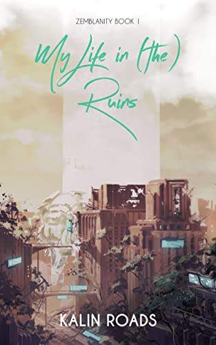 My Life in (the) Ruins (Zemblanity, # 1)