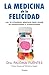 La Medicina de la Felicidad (Spanish Edition)