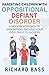 Parenting Children with Oppositional Defiant Disorder: A Modern Approach to Understand and Lead Your O.D.D. Child to Success (Successful Parenting)