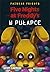 Five Nights At Freddy's. Tom 1. W pulapce