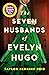 The Seven Husbands of Evelyn Hugo by Taylor Jenkins Reid