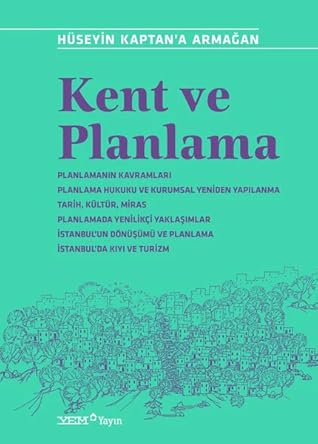 Kent ve Planlama (Hüseyin Kaptan'a Armağan)